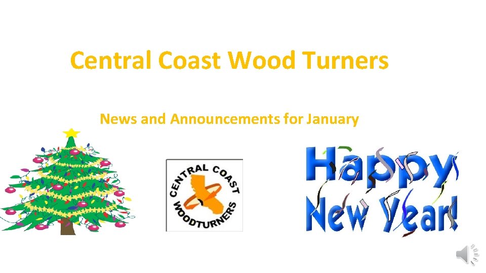 Central Coast Wood Turners News and Announcements for January 