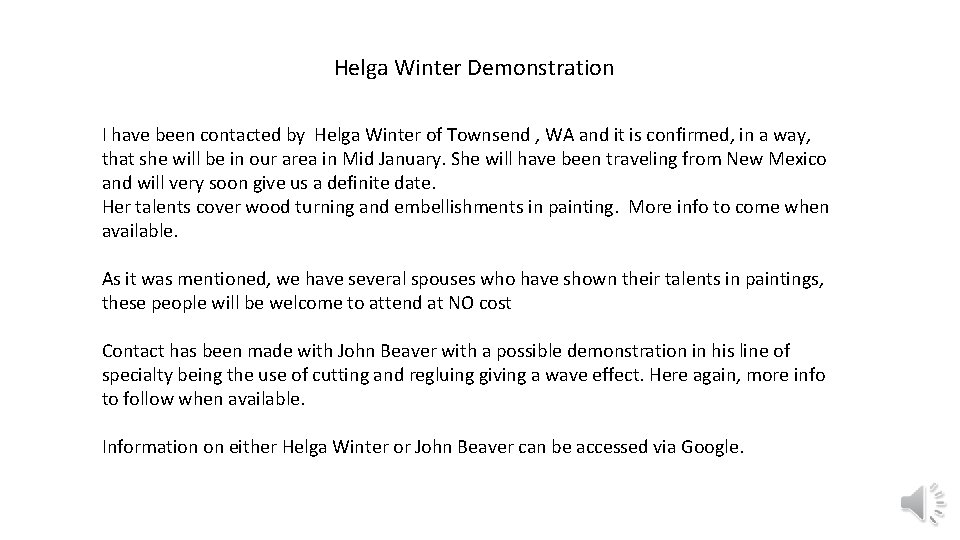 Helga Winter Demonstration I have been contacted by Helga Winter of Townsend , WA