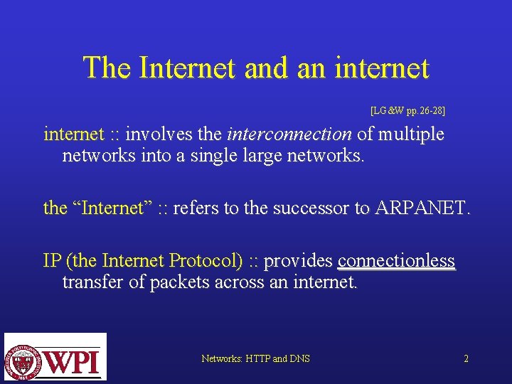 The Internet and an internet [LG&W pp. 26 -28] internet : : involves the