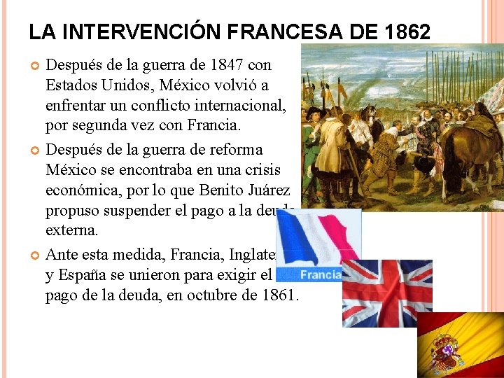 LA INTERVENCIÓN FRANCESA DE 1862 Después de la guerra de 1847 con Estados Unidos,