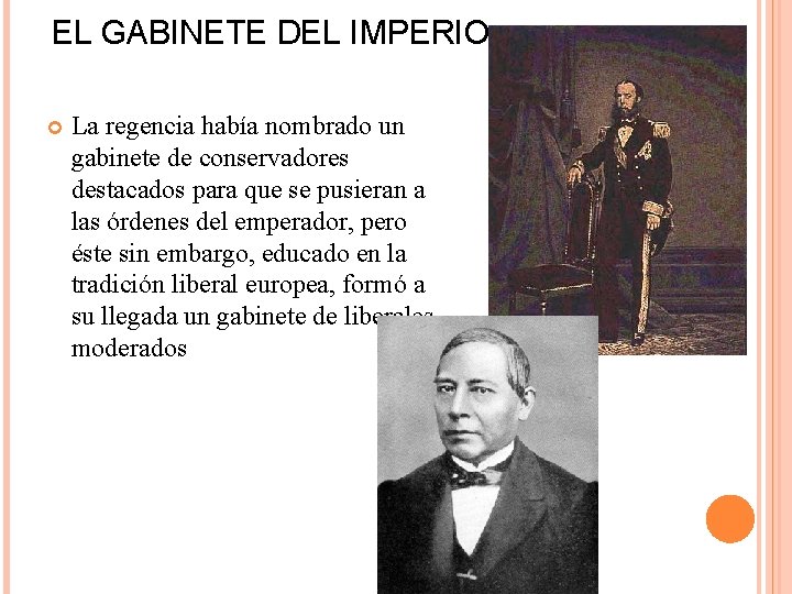 EL GABINETE DEL IMPERIO… La regencia había nombrado un gabinete de conservadores destacados para