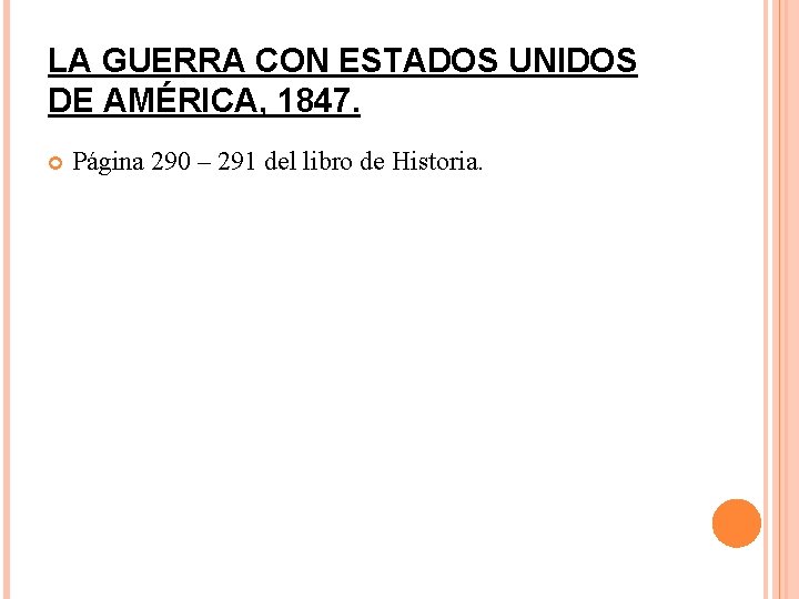 LA GUERRA CON ESTADOS UNIDOS DE AMÉRICA, 1847. Página 290 – 291 del libro