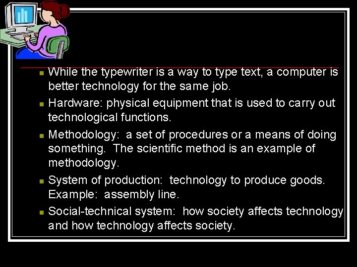 n n n While the typewriter is a way to type text, a computer