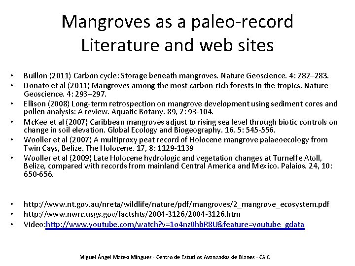 Mangroves as a paleo-record Literature and web sites • • • Buillon (2011) Carbon