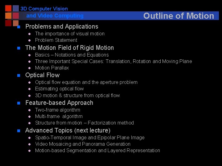 3 D Computer Vision and Video Computing n Problems and Applications l l n