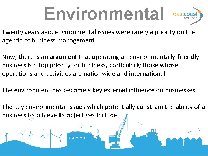 Environmental Twenty years ago, environmental issues were rarely a priority on the agenda of
