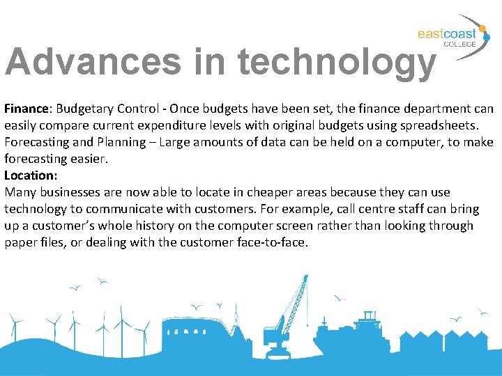 Advances in technology Finance: Budgetary Control - Once budgets have been set, the finance