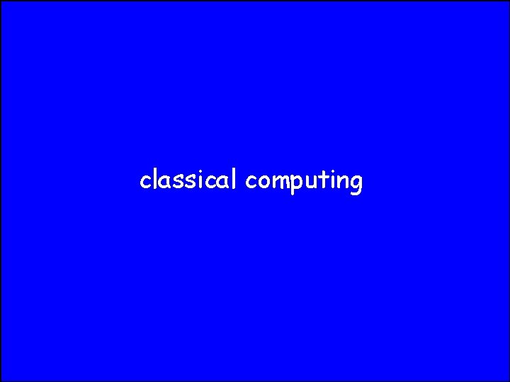 classical computing 