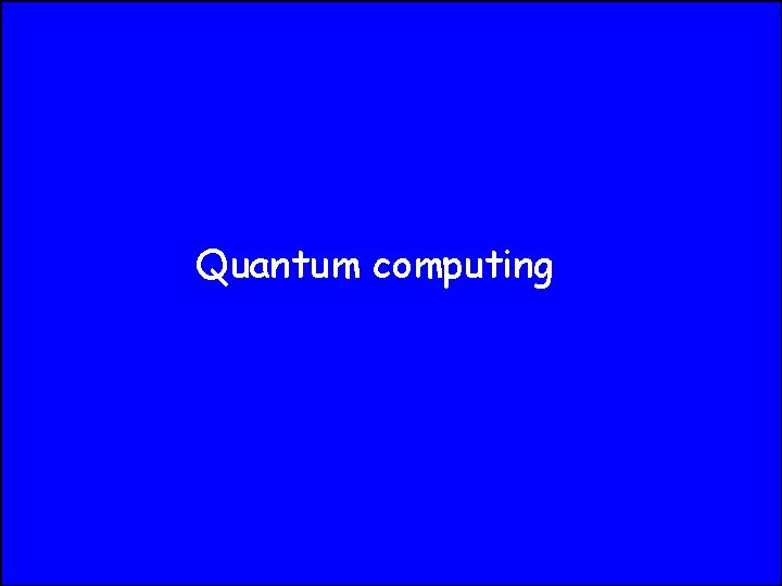 Quantum computing 