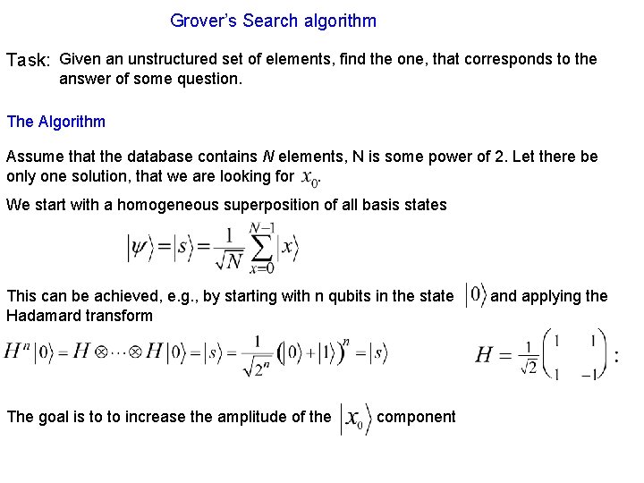 Grover’s Search algorithm Task: Given an unstructured set of elements, find the one, that