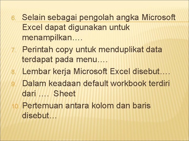 Selain sebagai pengolah angka Microsoft Excel dapat digunakan untuk menampilkan…. 7. Perintah copy untuk