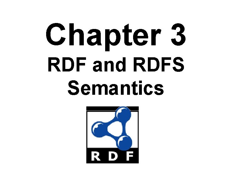 Chapter 3 RDF and RDFS Semantics 