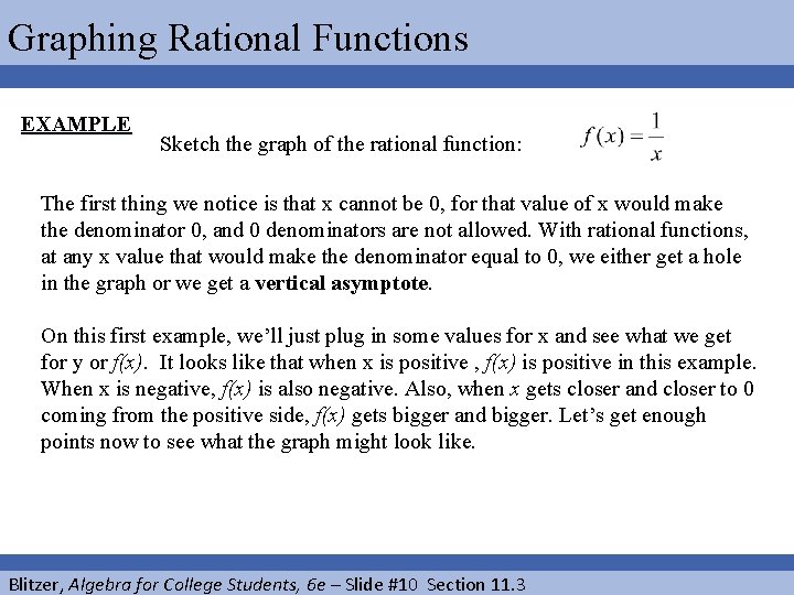 Graphing Rational Functions EXAMPLE Sketch the graph of the rational function: The first thing