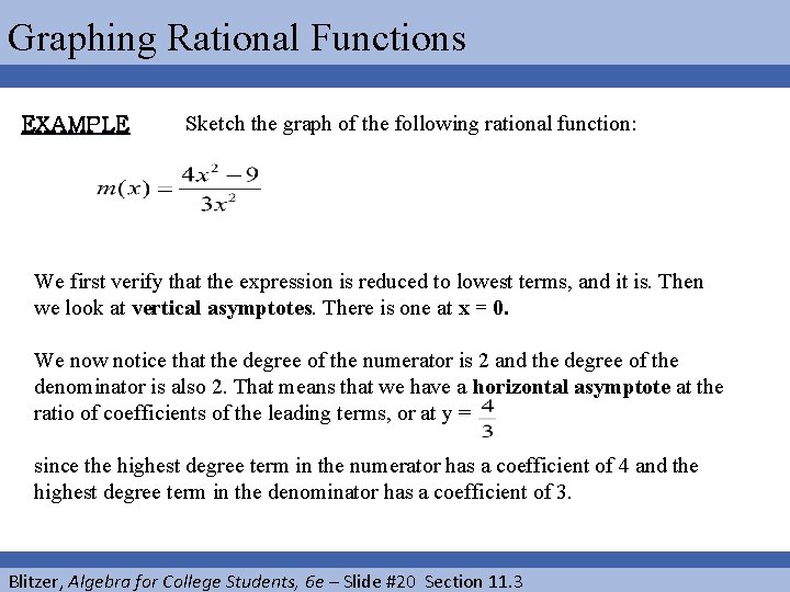 Graphing Rational Functions EXAMPLE Sketch the graph of the following rational function: We first