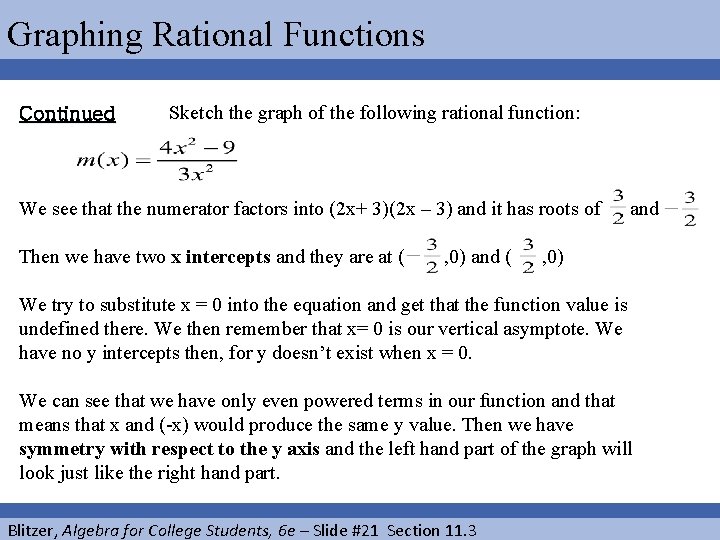 Graphing Rational Functions Continued Sketch the graph of the following rational function: We see