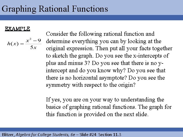 Graphing Rational Functions EXAMPLE Consider the following rational function and determine everything you can