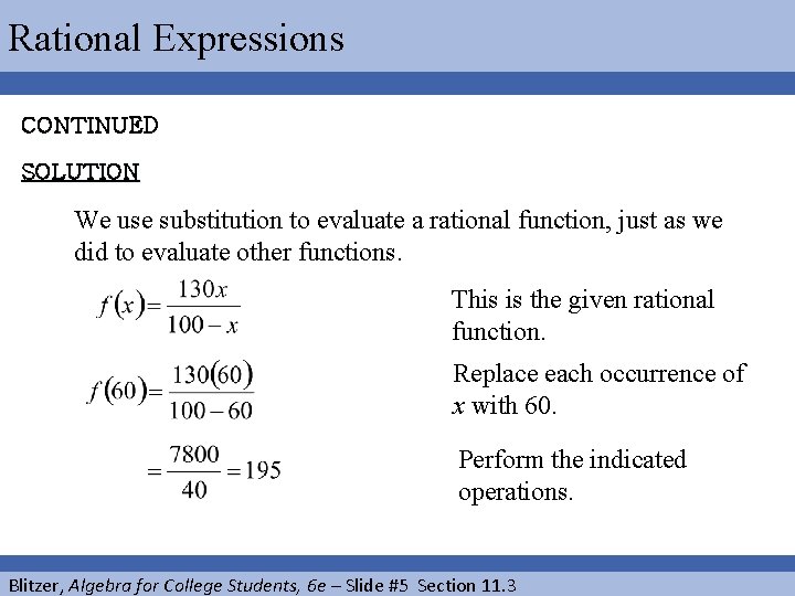 Rational Expressions CONTINUED SOLUTION We use substitution to evaluate a rational function, just as