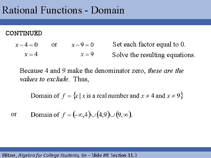 Rational Functions - Domain CONTINUED or Set each factor equal to 0. Solve the