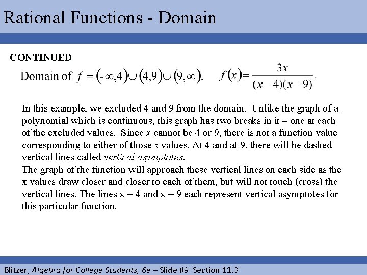 Rational Functions - Domain CONTINUED In this example, we excluded 4 and 9 from