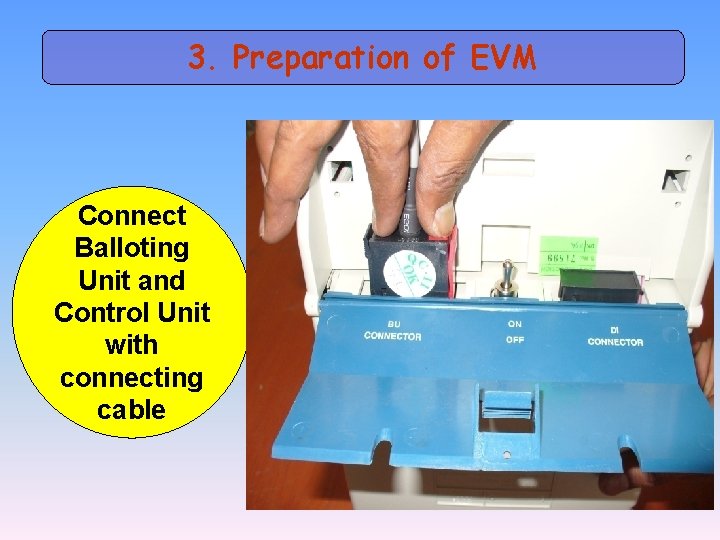 3. Preparation of EVM Connect Balloting Unit and Control Unit with connecting cable 