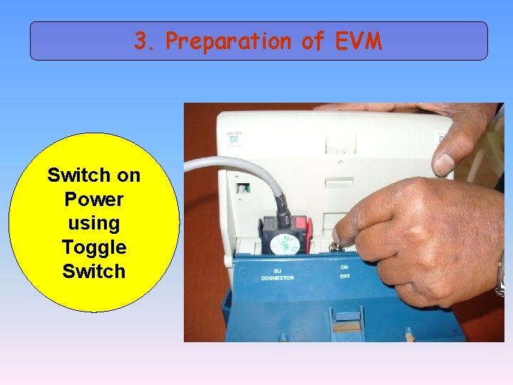 3. Preparation of EVM Switch on Power using Toggle Switch 