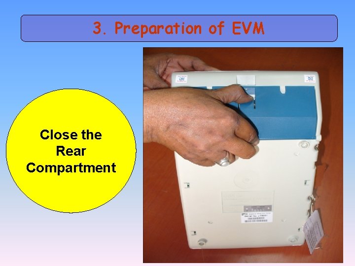 3. Preparation of EVM Close the Rear Compartment 