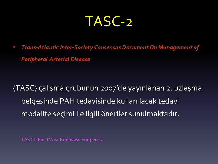 TASC-2 • Trans-Atlantic Inter-Society Consensus Document On Management of Peripheral Arterial Disease (TASC) çalışma