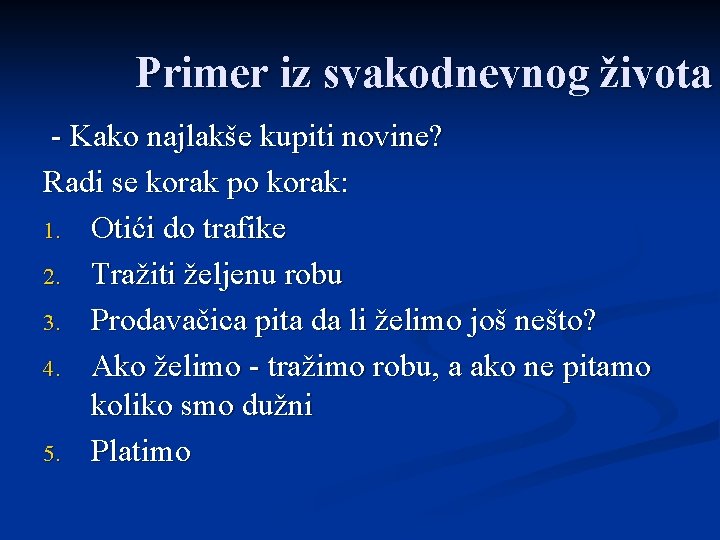 Primer iz svakodnevnog života - Kako najlakše kupiti novine? Radi se korak po korak: