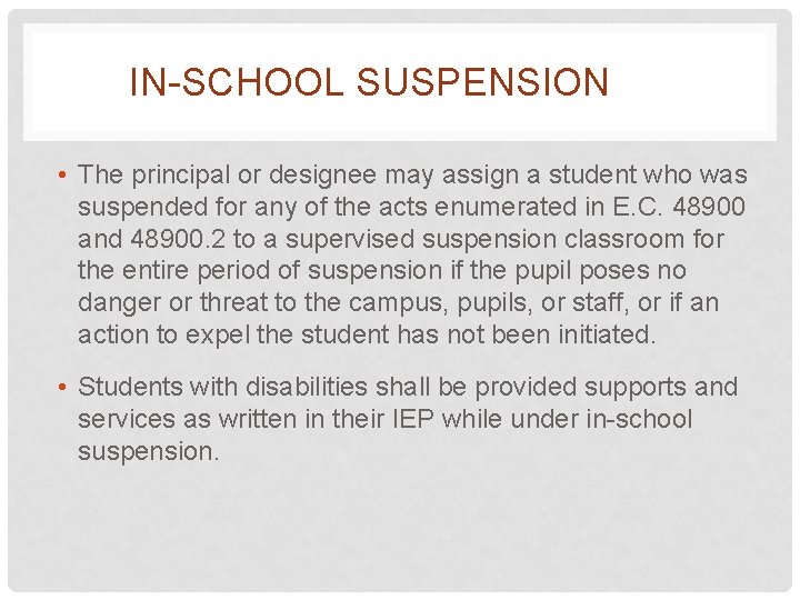  IN-SCHOOL SUSPENSION • The principal or designee may assign a student who was