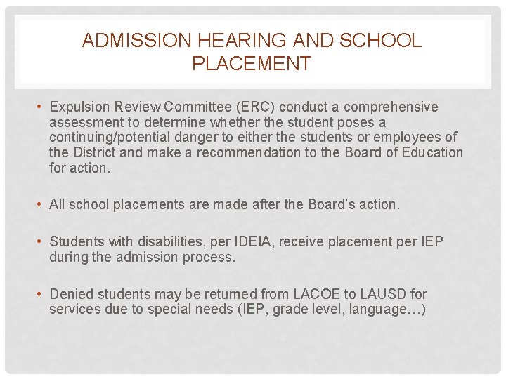 ADMISSION HEARING AND SCHOOL PLACEMENT • Expulsion Review Committee (ERC) conduct a comprehensive assessment