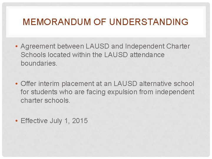 MEMORANDUM OF UNDERSTANDING • Agreement between LAUSD and Independent Charter Schools located within the