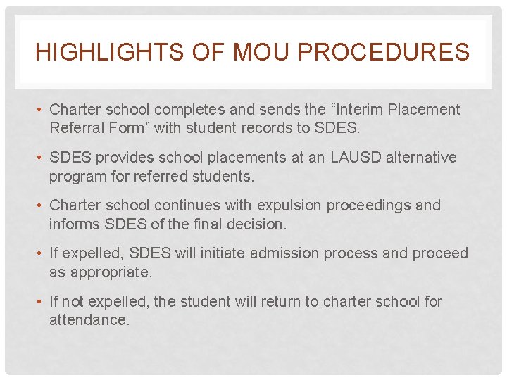 HIGHLIGHTS OF MOU PROCEDURES • Charter school completes and sends the “Interim Placement Referral