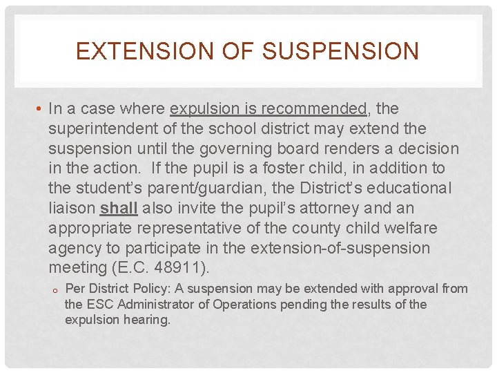 EXTENSION OF SUSPENSION • In a case where expulsion is recommended, the superintendent of