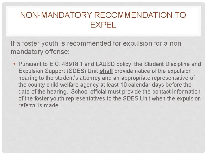 NON-MANDATORY RECOMMENDATION TO EXPEL If a foster youth is recommended for expulsion for a