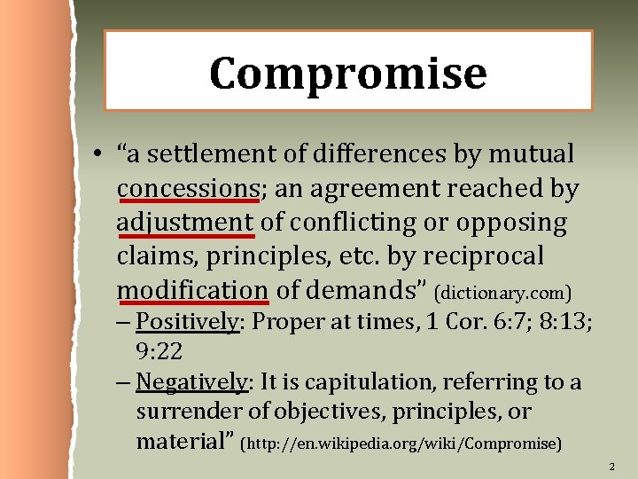 Compromise • “a settlement of differences by mutual concessions; an agreement reached by adjustment Compromise • “a settlement of differences by mutual concessions; an agreement reached by adjustment