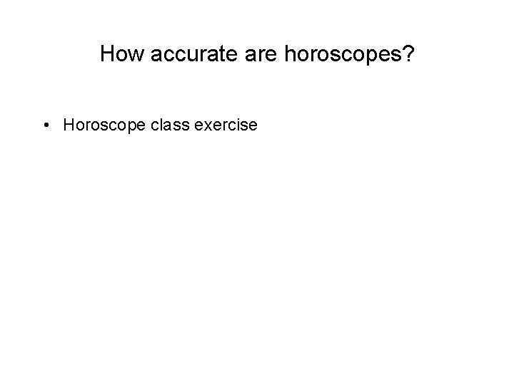 How accurate are horoscopes? • Horoscope class exercise 