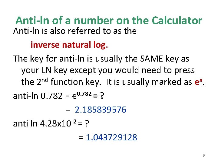 Anti-ln of a number on the Calculator Anti-ln is also referred to as the
