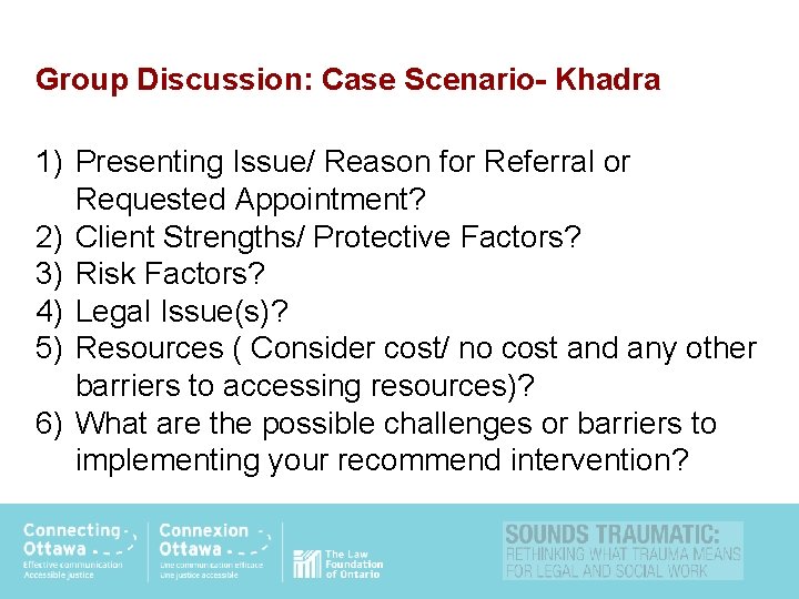 Group Discussion: Case Scenario- Khadra 1) Presenting Issue/ Reason for Referral or Requested Appointment?