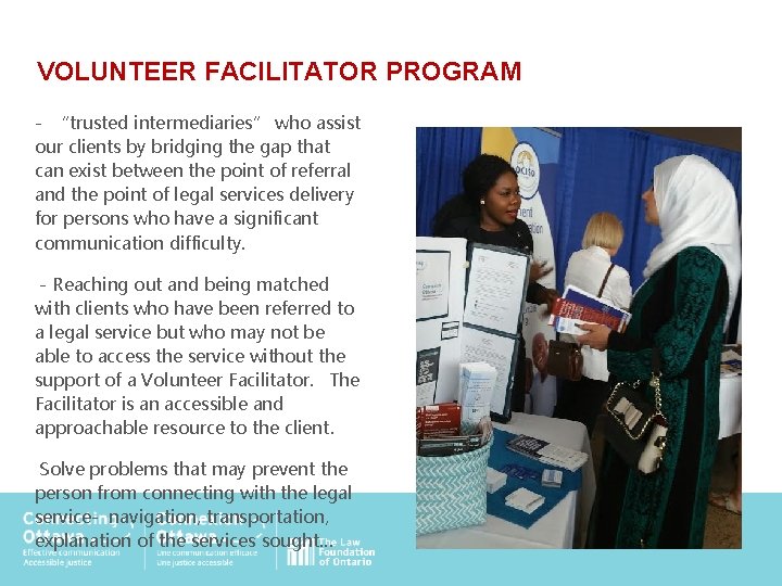 VOLUNTEER FACILITATOR PROGRAM - “trusted intermediaries” who assist our clients by bridging the gap