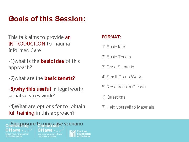 Goals of this Session: This talk aims to provide an INTRODUCTION to Trauma Informed