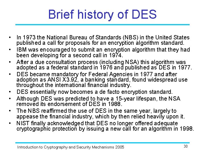 Brief history of DES • In 1973 the National Bureau of Standards (NBS) in