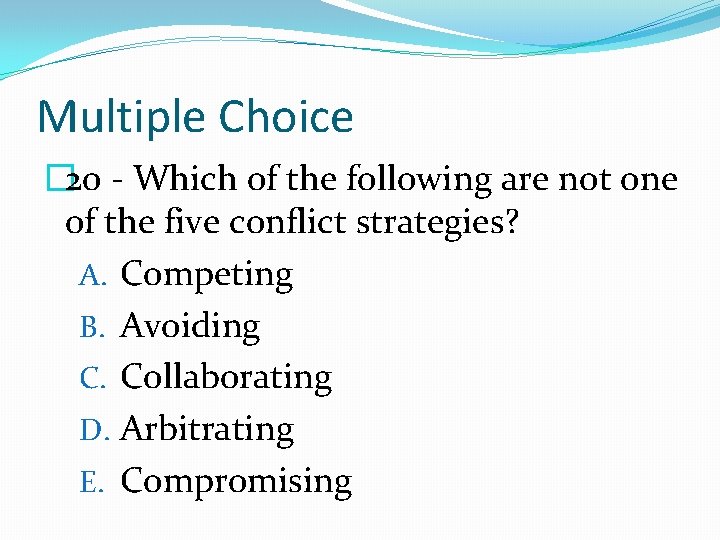 Multiple Choice � 20 - Which of the following are not one of the