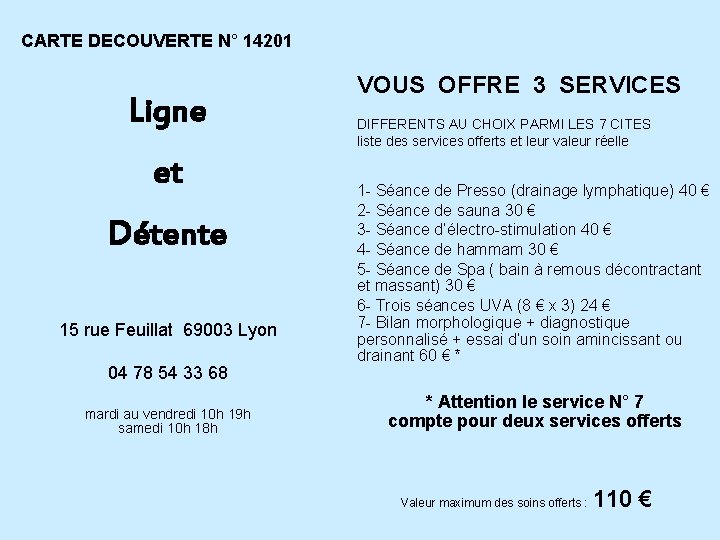 CARTE DECOUVERTE N° 14201 Ligne et Détente 15 rue Feuillat 69003 Lyon 04 78