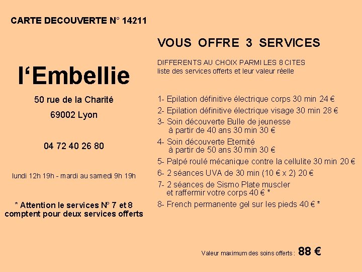 CARTE DECOUVERTE N° 14211 VOUS OFFRE 3 SERVICES l‘Embellie DIFFERENTS AU CHOIX PARMI LES