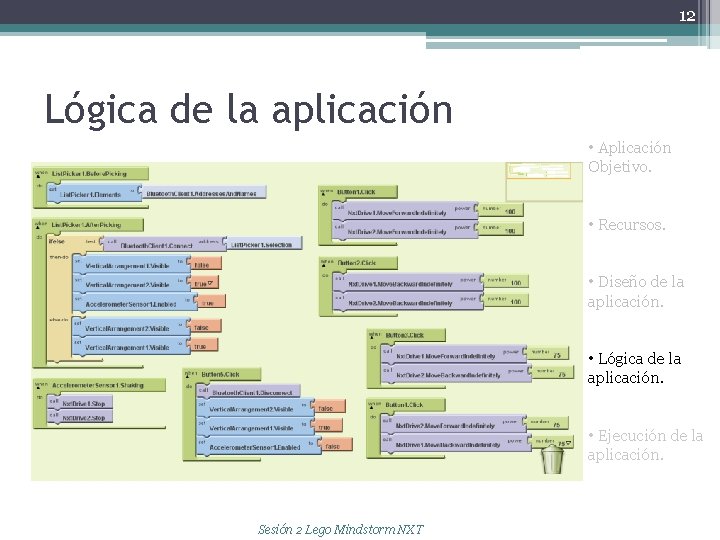 12 Lógica de la aplicación • Aplicación Objetivo. • Recursos. • Diseño de la