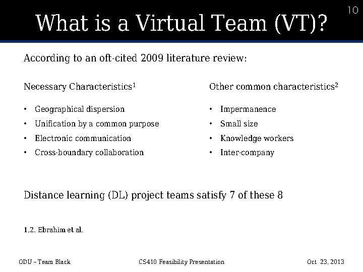 10 What is a Virtual Team (VT)? According to an oft-cited 2009 literature review: