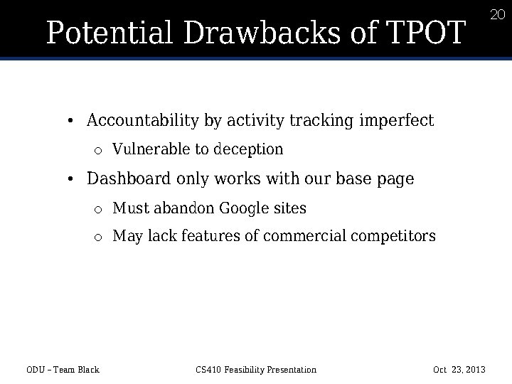 20 Potential Drawbacks of TPOT • Accountability by activity tracking imperfect o Vulnerable to