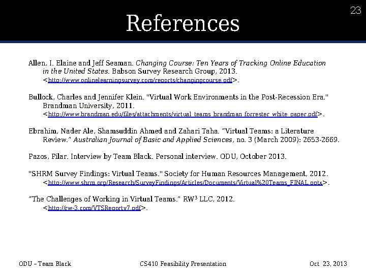 23 23 References Allen, I. Elaine and Jeff Seaman. Changing Course: Ten Years of