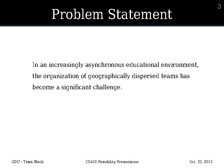 3 3 Problem Statement In an increasingly asynchronous educational environment, the organization of geographically