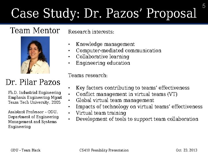 5 Case Study: Dr. Pazos’ Proposal Team Mentor Research interests: • • Dr. Pilar